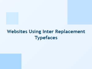 Inter as a Replacement Font on Modern Websites